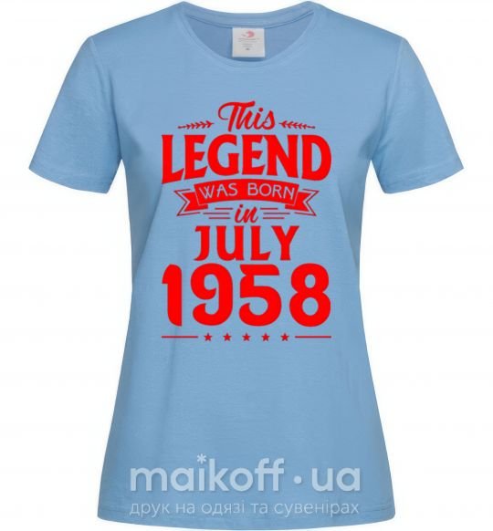 Женская футболка This Legend was born in July 1958 Голубой фото