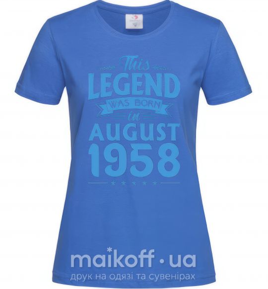 Женская футболка This Legend was born in August 1958 Ярко-синий фото