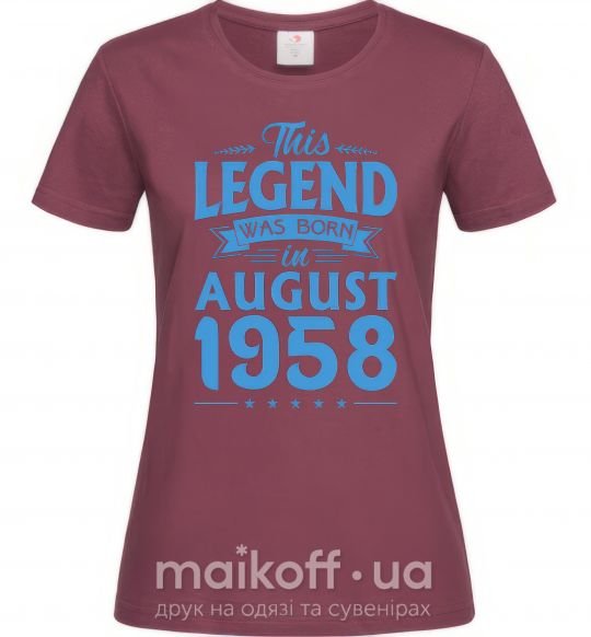 Женская футболка This Legend was born in August 1958 Бордовый фото