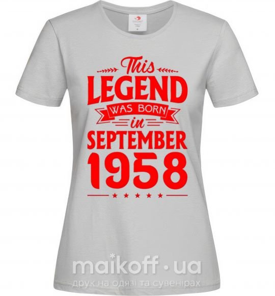 Женская футболка This Legend was born in September 1958 Серый фото