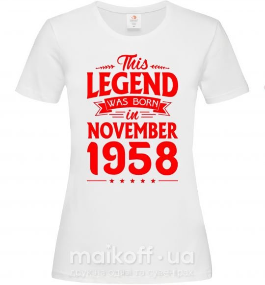 Женская футболка This Legend was born in November 1958 Белый фото