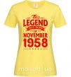 Женская футболка This Legend was born in November 1958 Лимонный фото