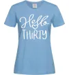 Жіноча футболка Hello thirty Блакитний фото