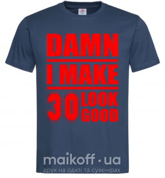 Чоловіча футболка Damn i make 30 look good Темно-синій фото