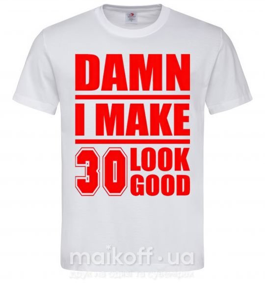 Чоловіча футболка Damn i make 30 look good Білий фото