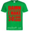 Чоловіча футболка Damn i make 30 look good Зелений фото