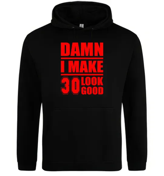 Чоловіча толстовка (худі) Damn i make 30 look good Чорний фото
