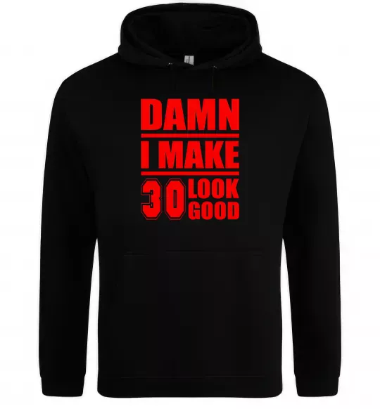 Жіноча толстовка (худі) Damn i make 30 look good Чорний фото