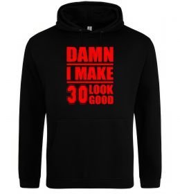 Женская толстовка (худи) Damn i make 30 look good Женская толстовка (худи) Damn i make 30 look good