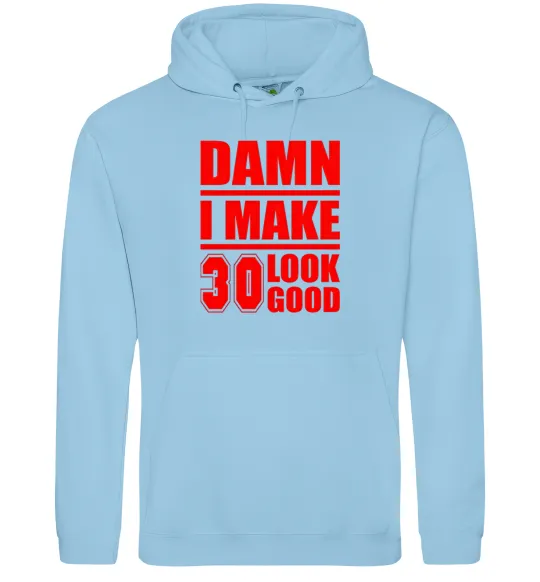 Женская толстовка (худи) Damn i make 30 look good Голубой фото