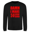 Світшот Damn i make 30 look good Чорний фото