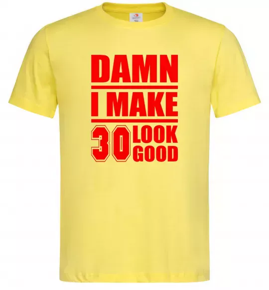 Чоловіча футболка Damn i make 30 look good Лимонний фото