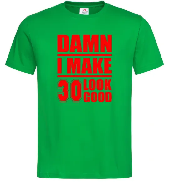 Чоловіча футболка Damn i make 30 look good Зелений фото
