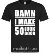 Чоловіча футболка Damn i make 50 look good Чорний фото