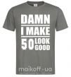 Чоловіча футболка Damn i make 50 look good Графіт фото