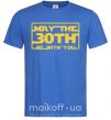 Мужская футболка May the 30th be with you Ярко-синий фото