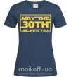 Женская футболка May the 30th be with you Темно-синий фото