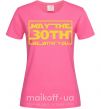 Жіноча футболка May the 30th be with you Яскраво-рожевий фото