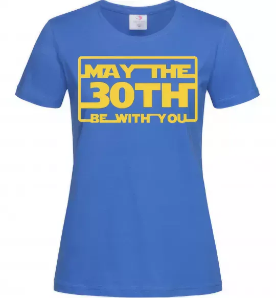Женская футболка May the 30th be with you Ярко-синий фото