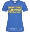 Жіноча футболка May the 30th be with you Яскраво-синій фото