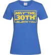 Женская футболка May the 30th be with you Ярко-синий фото
