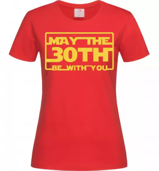 Женская футболка May the 30th be with you Красный фото