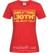 Женская футболка May the 30th be with you Красный фото