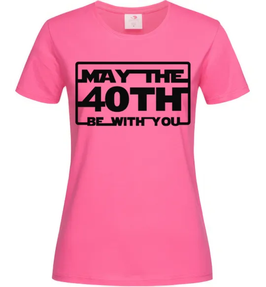 Жіноча футболка May the 40th be with you Яскраво-рожевий фото