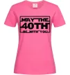 Жіноча футболка May the 40th be with you Яскраво-рожевий фото