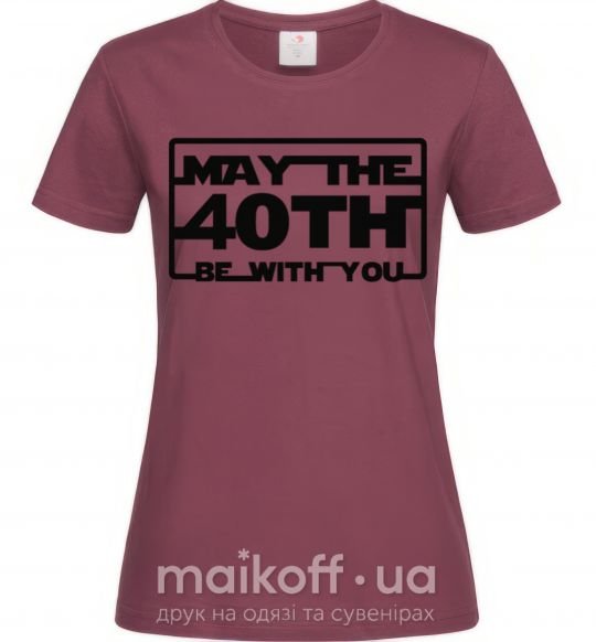 Жіноча футболка May the 40th be with you Бордовий фото