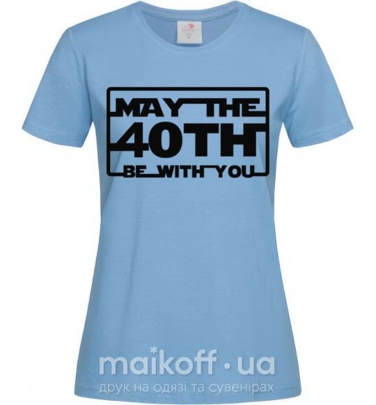 Жіноча футболка May the 40th be with you Блакитний фото
