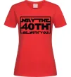Жіноча футболка May the 40th be with you Червоний фото