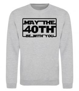 Свитшот May the 40th be with you Свитшот May the 40th be with you
