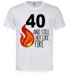 Чоловіча футболка 40 and still hot like fire Білий фото
