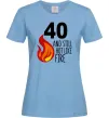 Женская футболка 40 and still hot like fire Голубой фото