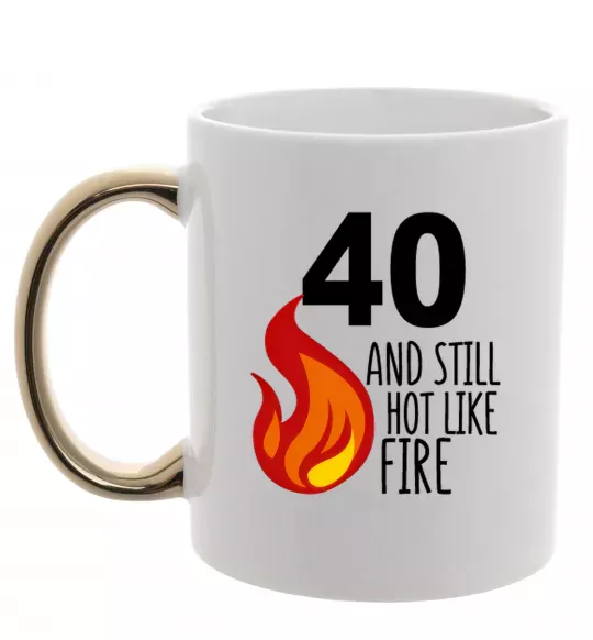 Чашка з кольоровою ручкою 40 and still hot like fire Золото фото