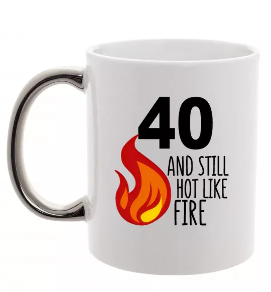 Чашка з кольоровою ручкою 40 and still hot like fire Срібло фото