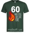 Мужская футболка 60 and still hot like fire Темно-зеленый фото