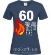Жіноча футболка 60 and still hot like fire Темно-синій фото