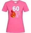 Жіноча футболка 60 and still hot like fire Яскраво-рожевий фото