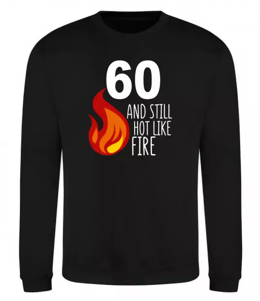 Світшот 60 and still hot like fire Чорний фото