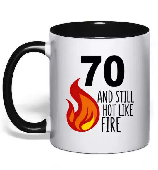 Чашка с цветной ручкой 70 and still hot like fire Черный фото