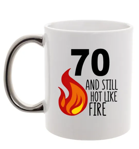 Чашка с цветной ручкой 70 and still hot like fire Серебро фото