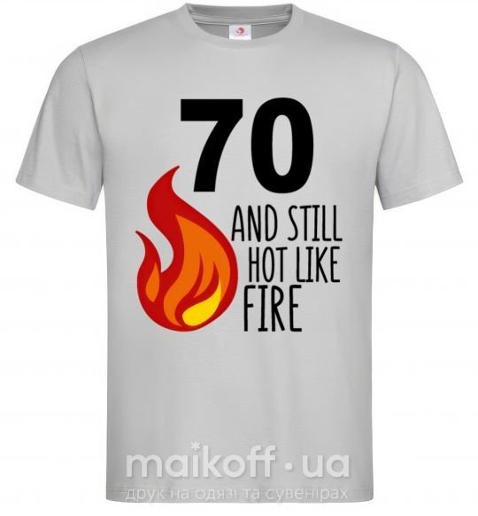 Мужская футболка 70 and still hot like fire Серый фото
