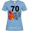 Женская футболка 70 and still hot like fire Голубой фото