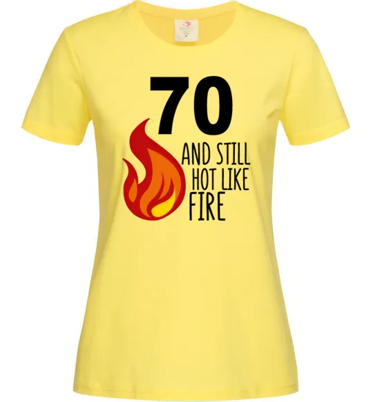 Жіноча футболка 70 and still hot like fire Лимонний фото