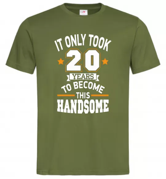 Мужская футболка It only took 20 years to become this handsome Оливковый фото