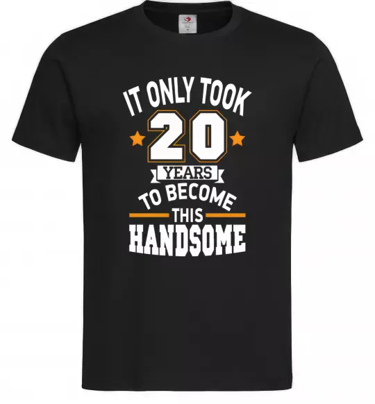 Мужская футболка It only took 20 years to become this handsome Черный фото