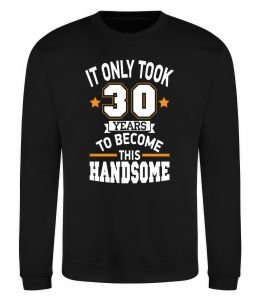 Світшот It only took 30 years to become this handsome