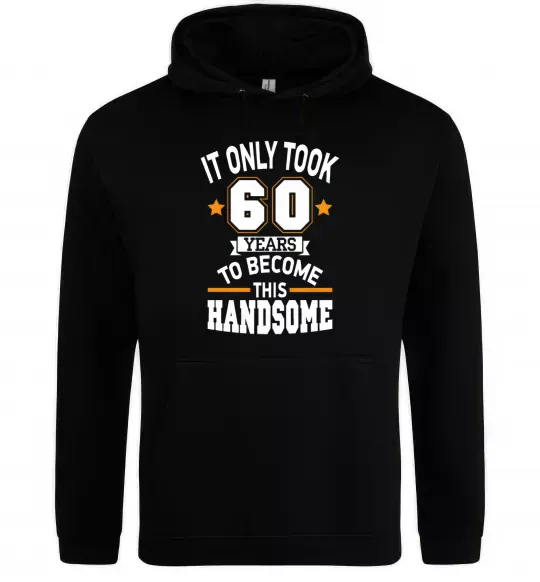 Чоловіча толстовка (худі) It only took 60 years to become this handsome Чорний фото